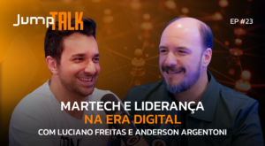 podcast, martech e liderança, luciano freitas, anderson argentoni